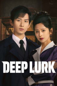 ចារកម្មកំពូលល្បិច (38 Eps) – Deep Lurk